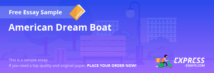 Free «American Dream Boat» Essay Sample