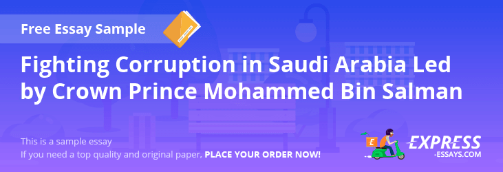 Free «Fighting Corruption in Saudi Arabia Led by Crown Prince Mohammed Bin Salman» Essay Sample