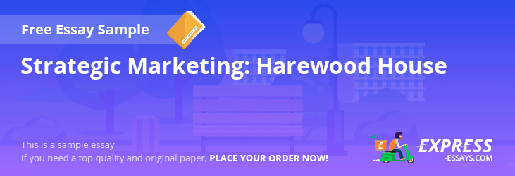 Free «Strategic Marketing: Harewood House» Essay Sample