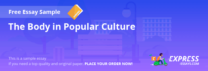 Free «The Body in Popular Culture» Essay Sample