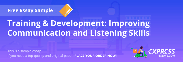 Free «Training & Development: Improving Communication and Listening Skills» Essay Sample