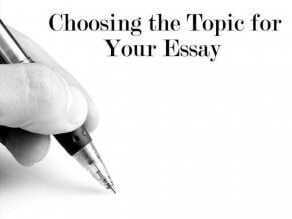 Choosing the Topic for Your Essay